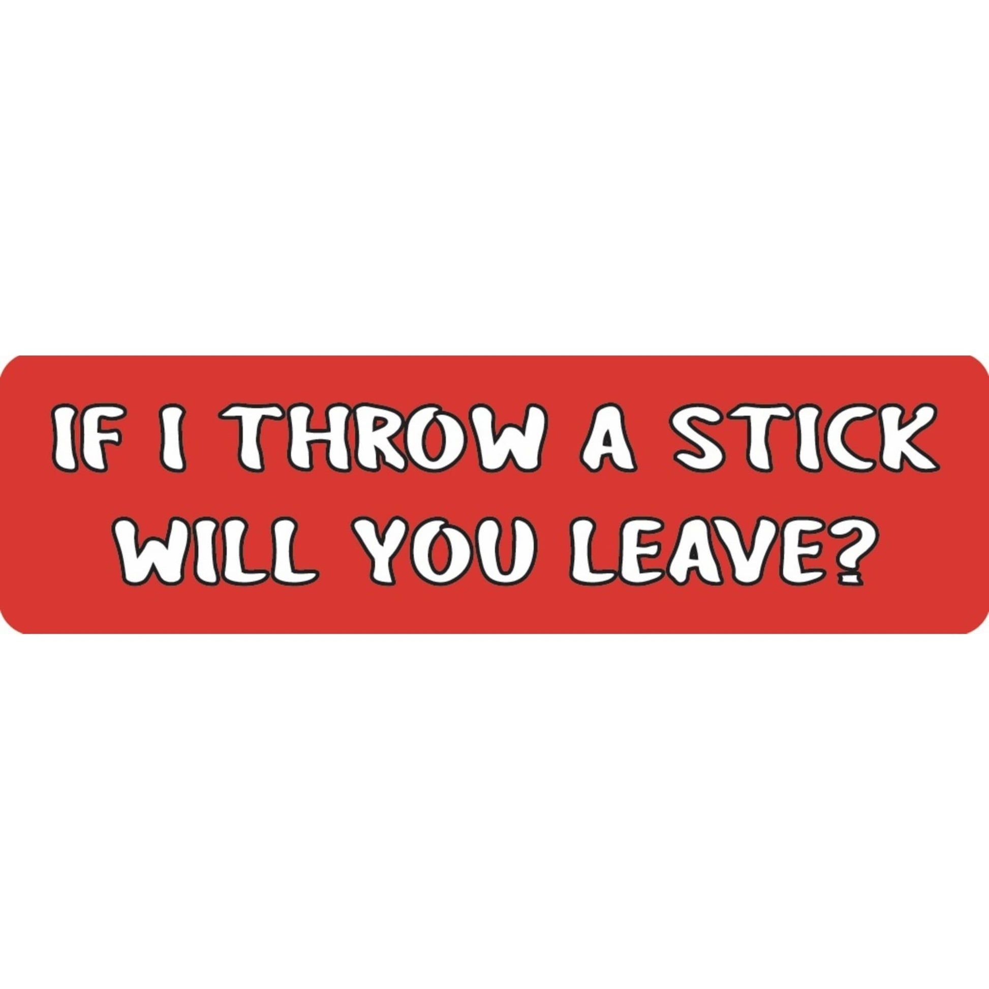 If I throw a stick will you leave vinyl motorcycle helmet sticker - funny biker decal