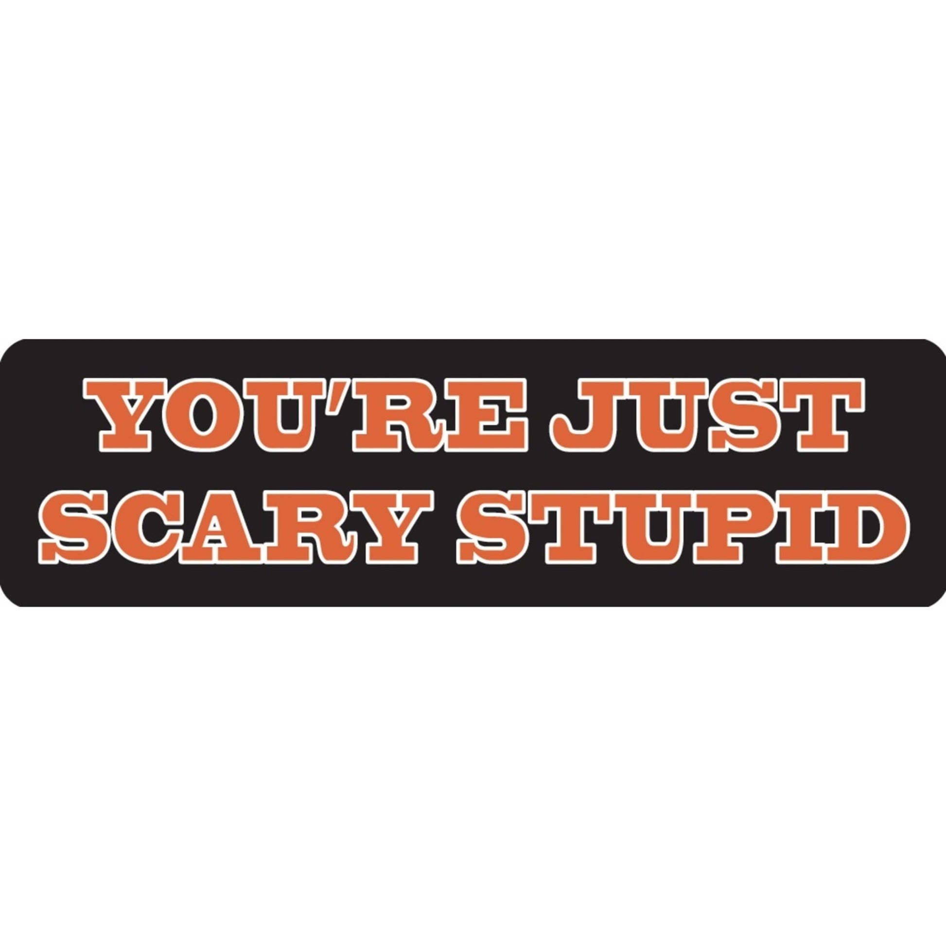 You're just scary stupid vinyl motorcycle helmet sticker - funny biker decal