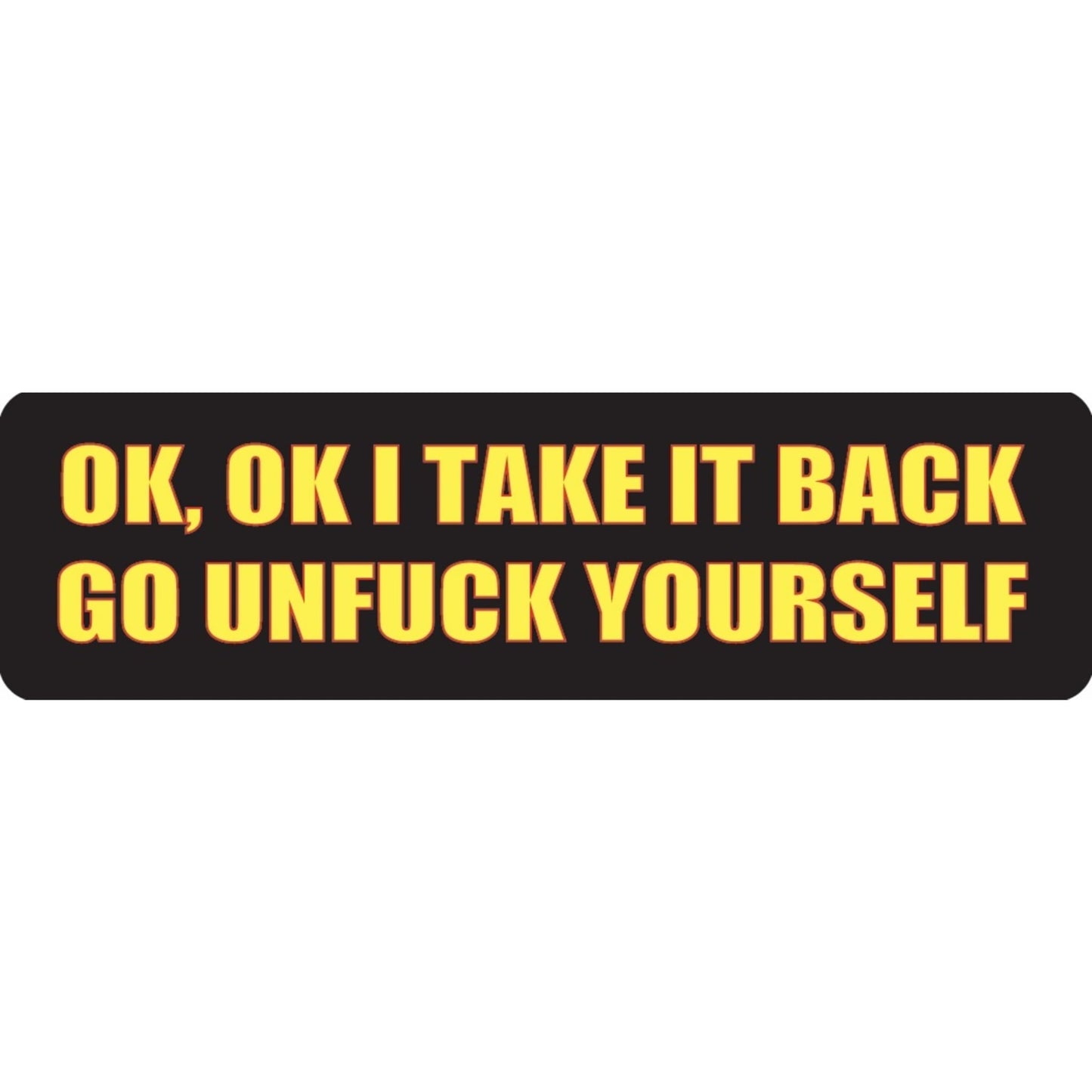 Ok ok I take it back go unfuck yourself vinyl motorcycle helmet sticker - funny biker decal