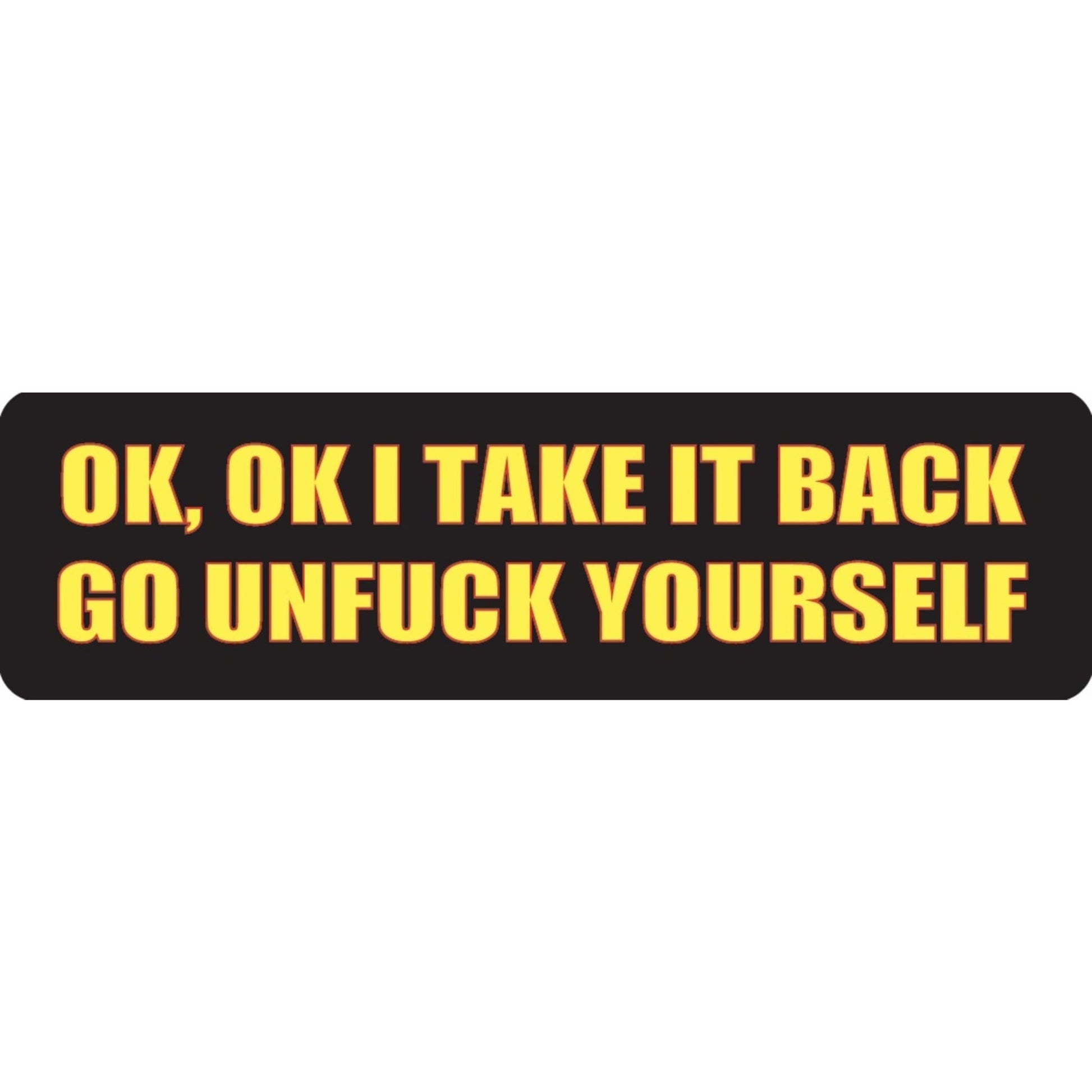 Ok ok I take it back go unfuck yourself vinyl motorcycle helmet sticker - funny biker decal