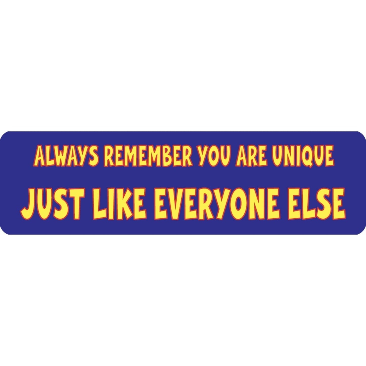 Always remember you are unique just like everyone else vinyl motorcycle helmet sticker - funny biker decal