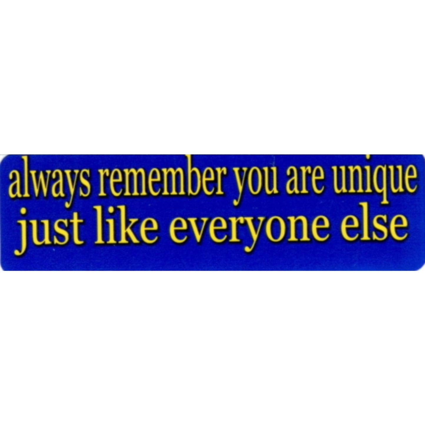 Always remember you are unique just like everyone else vinyl motorcycle helmet stickers - funny biker decal