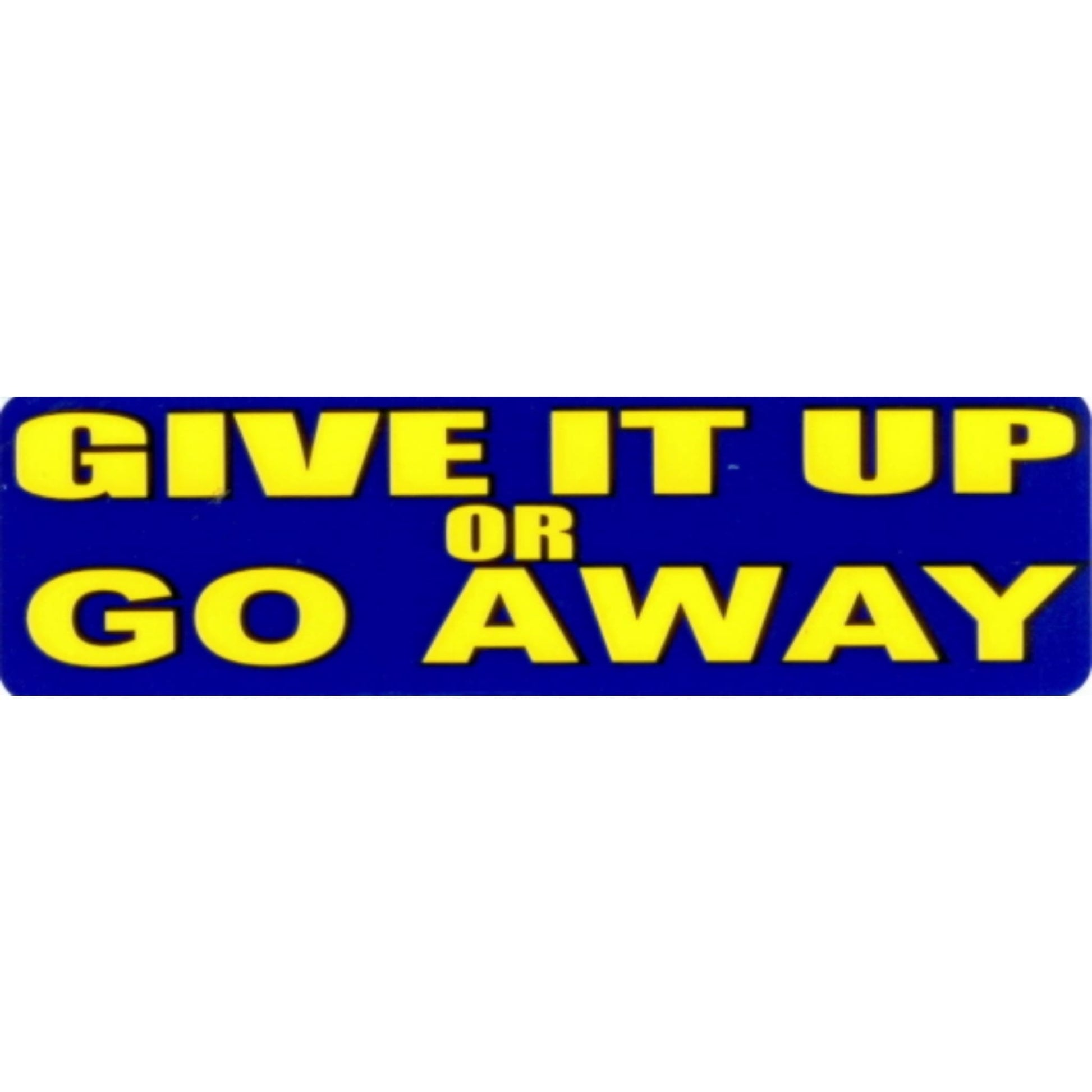 Give it up or go away vinyl motorcycle helmet stickers - bold biker decal