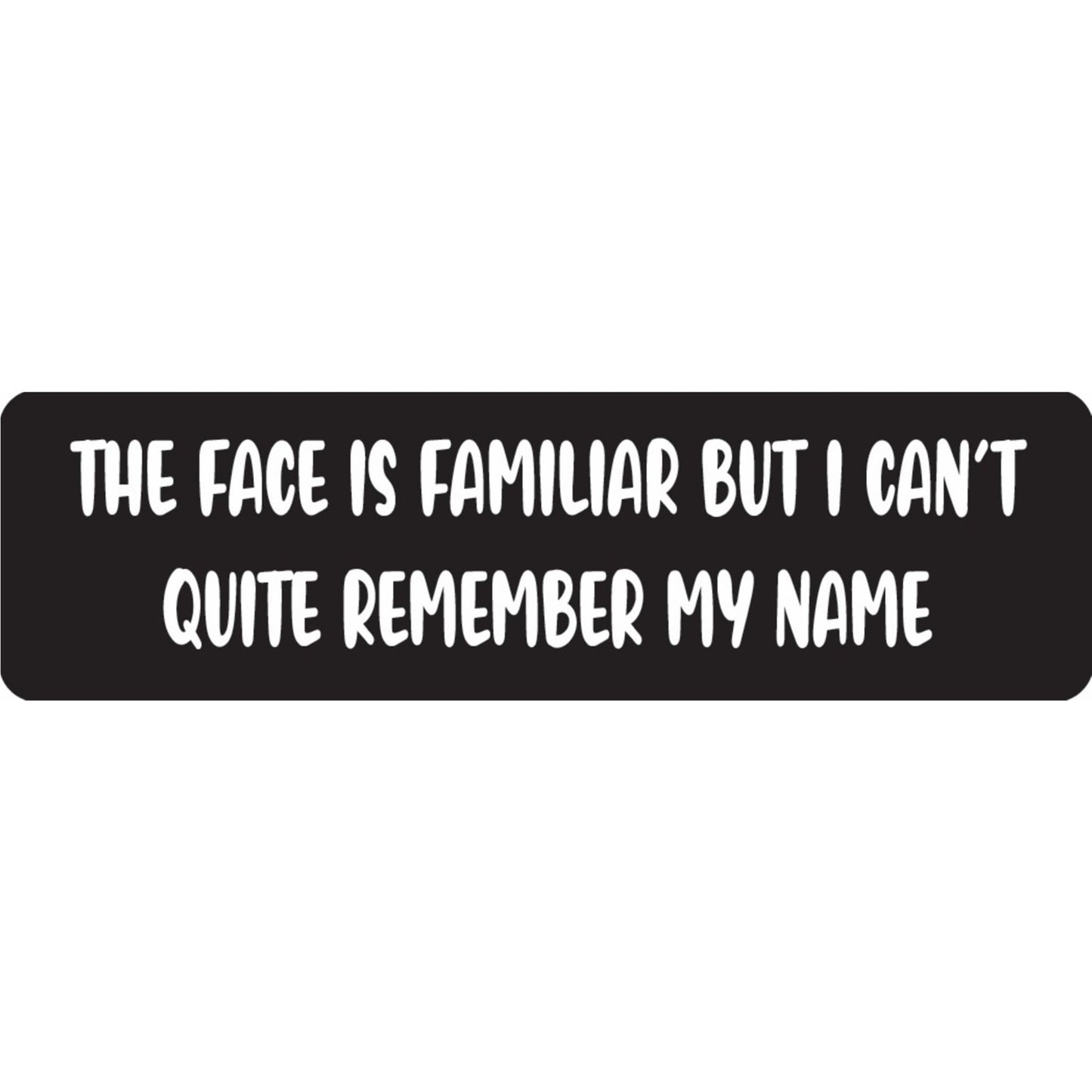 The face is familiar but I can't quite remember my name vinyl motorcycle helmet sticker - funny biker decal