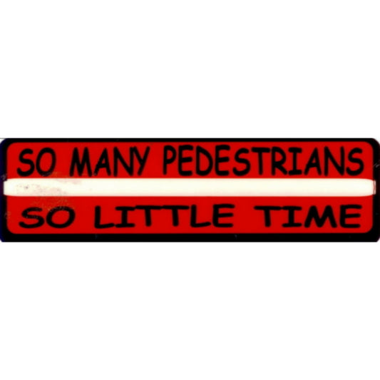 So many pedestrians so little time vinyl motorcycle helmet stickers - funny biker decal
