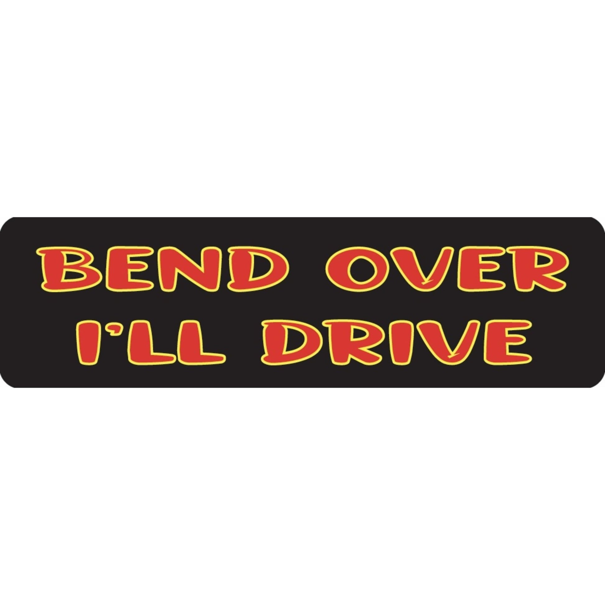 Bend over I'll drive vinyl motorcycle helmet sticker - funny biker decal