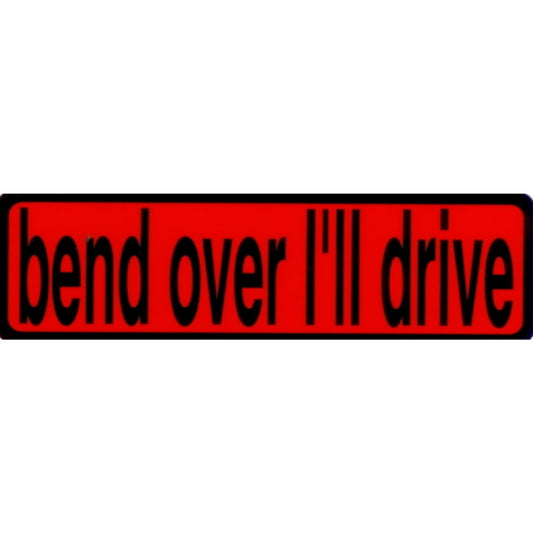 Bend over I'll drive vinyl motorcycle helmet stickers - funny biker decal