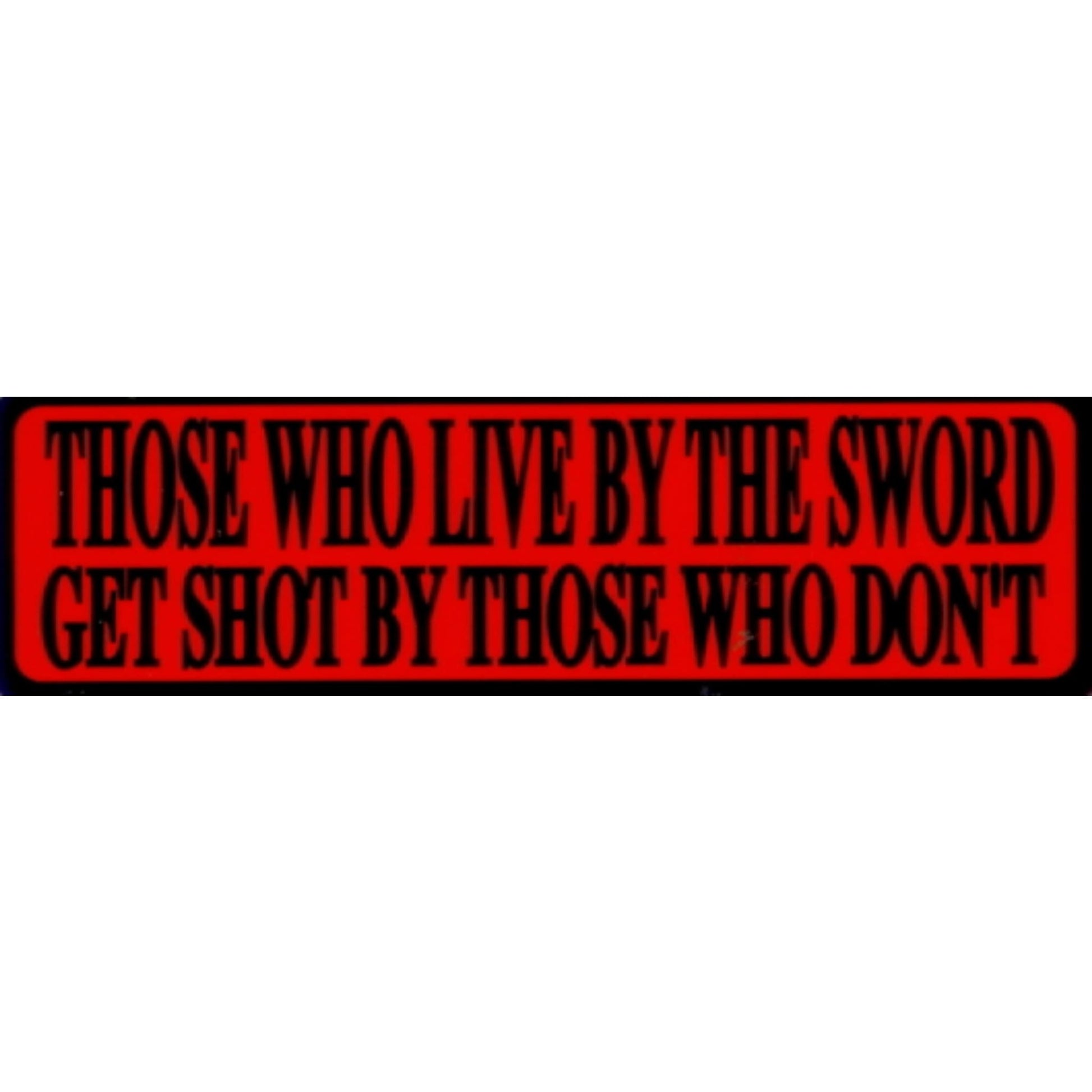 Those who live by the sword get shot by those who don't vinyl motorcycle helmet stickers - funny biker decal