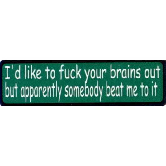 I'd like to fuck your brains out but apparently somebody beat me to it vinyl motorcycle helmet stickers - funny biker decal