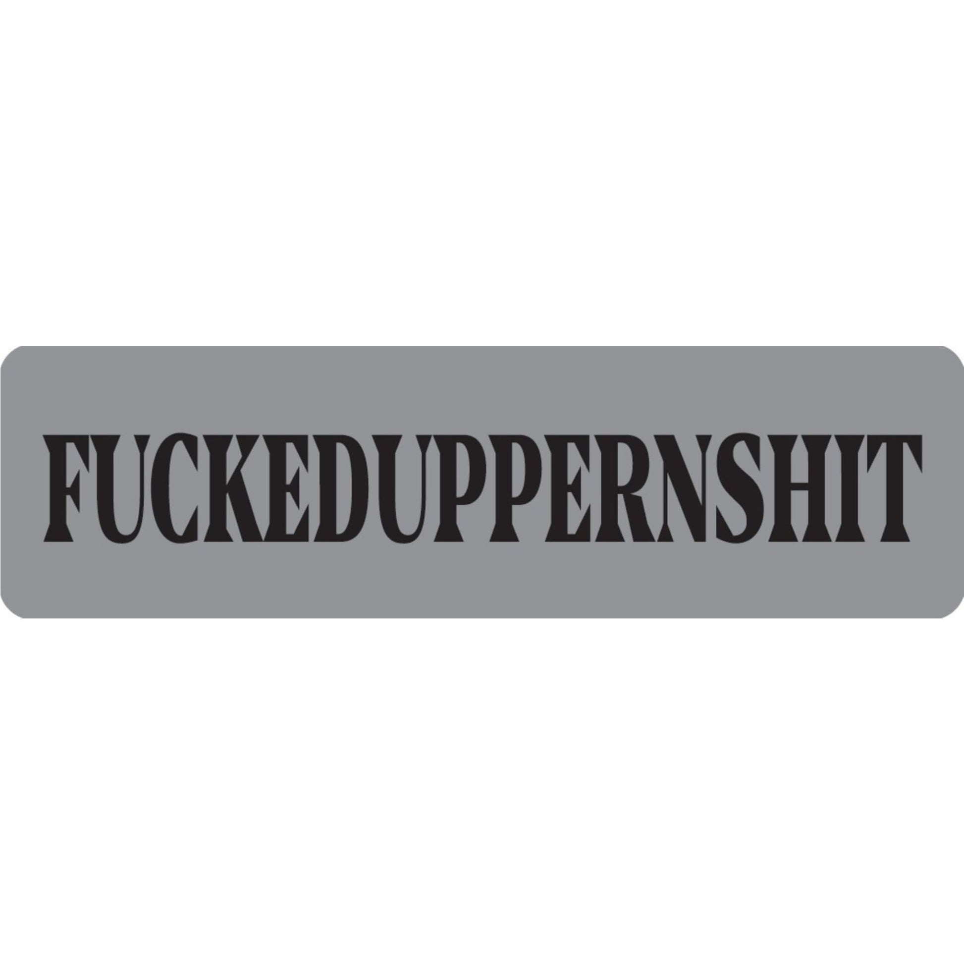 Fuckeduppernshit vinyl motorcycle helmet sticker - bold biker decal