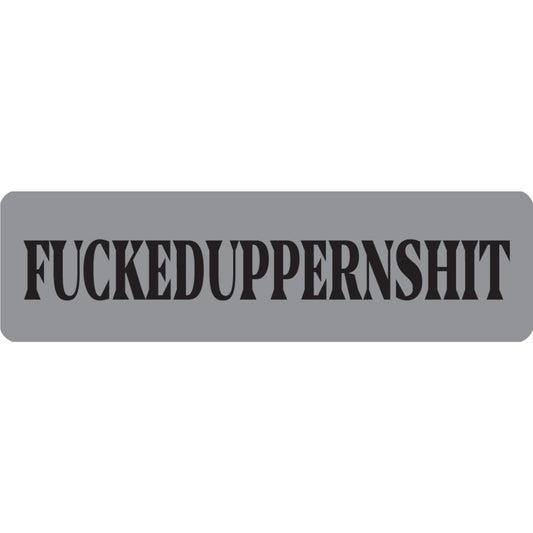 Fuckeduppernshit vinyl motorcycle helmet sticker - bold biker decal