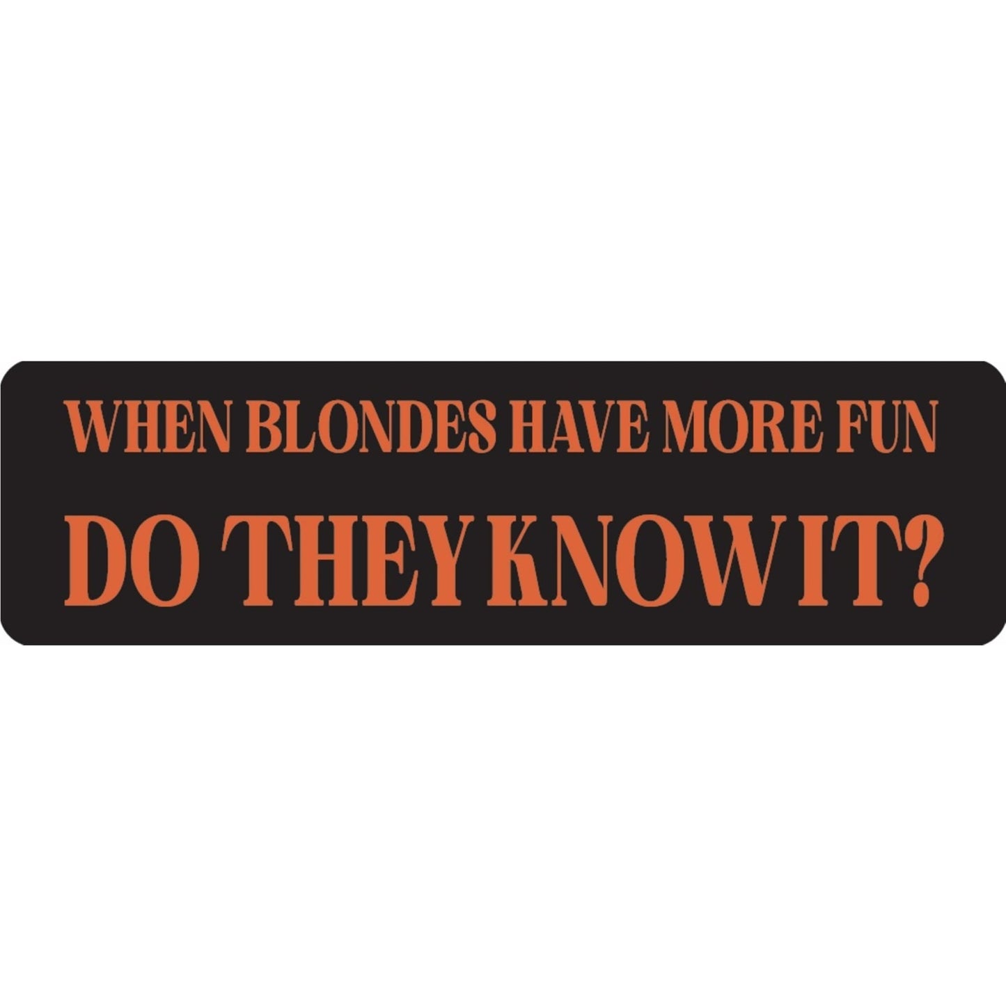 When blondes have more fun do they know it vinyl motorcycle helmet sticker - funny biker decal