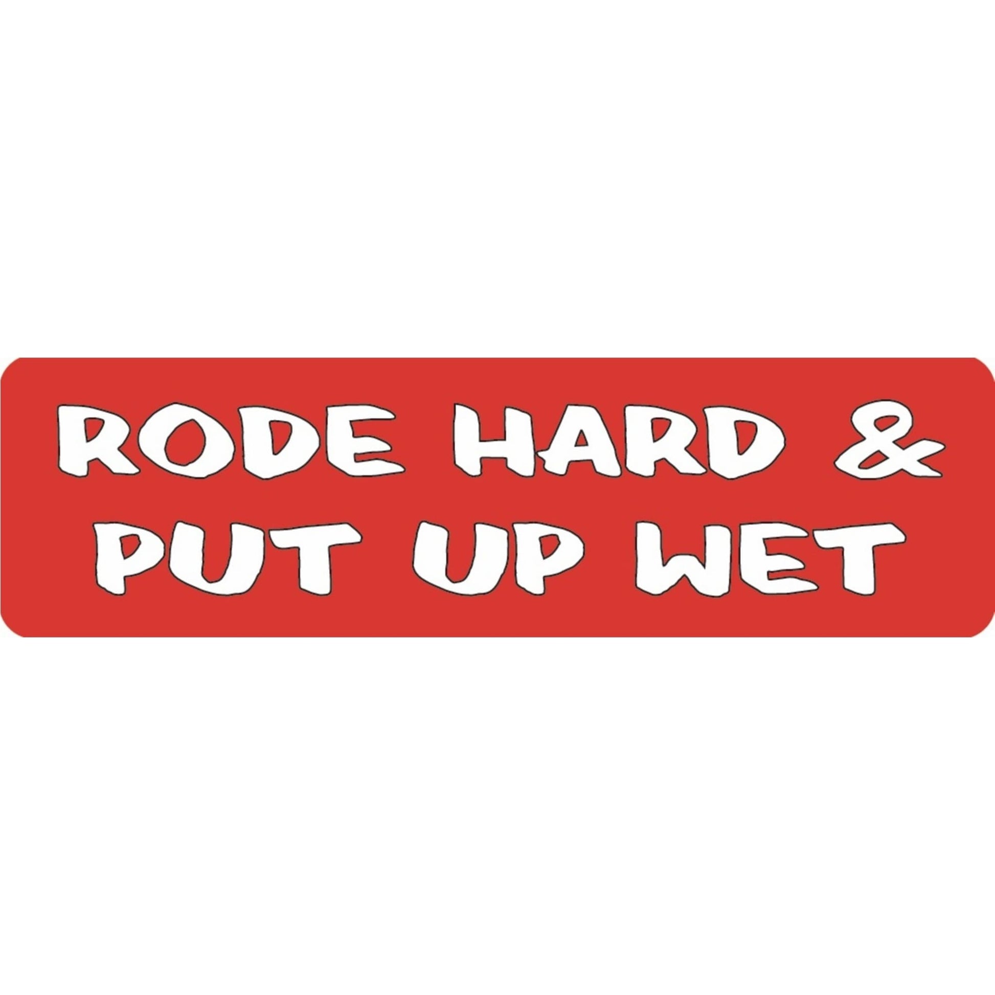 Rode hard and put up wet vinyl motorcycle helmet sticker - biker decal