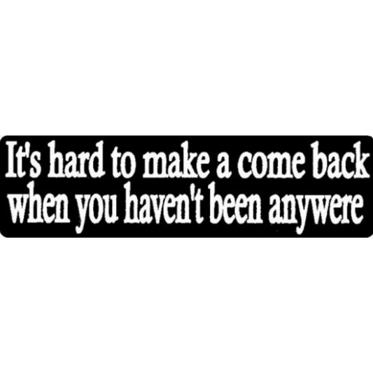 It's hard to make a comeback when you haven't been anywhere vinyl motorcycle helmet stickers - funny biker decal