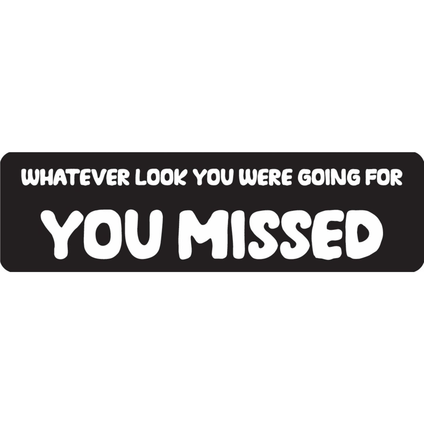 Whatever look you were going for you missed vinyl motorcycle helmet sticker - funny biker decal