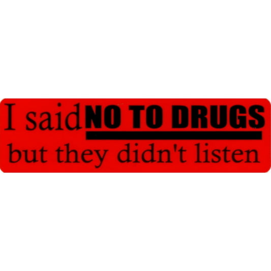 I said no to drugs but they didn't listen vinyl motorcycle helmet stickers - funny biker decal