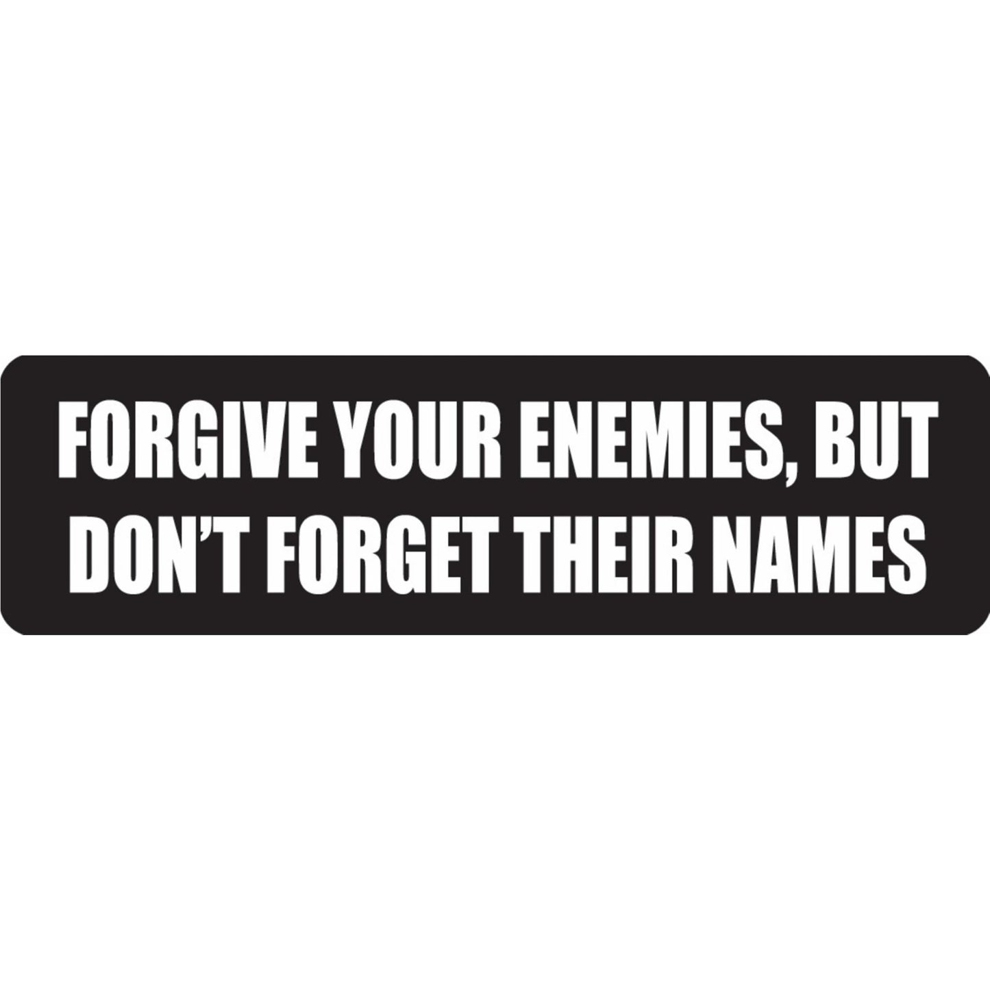 Forgive your enemies but don't forget their names vinyl motorcycle helmet sticker - biker decal