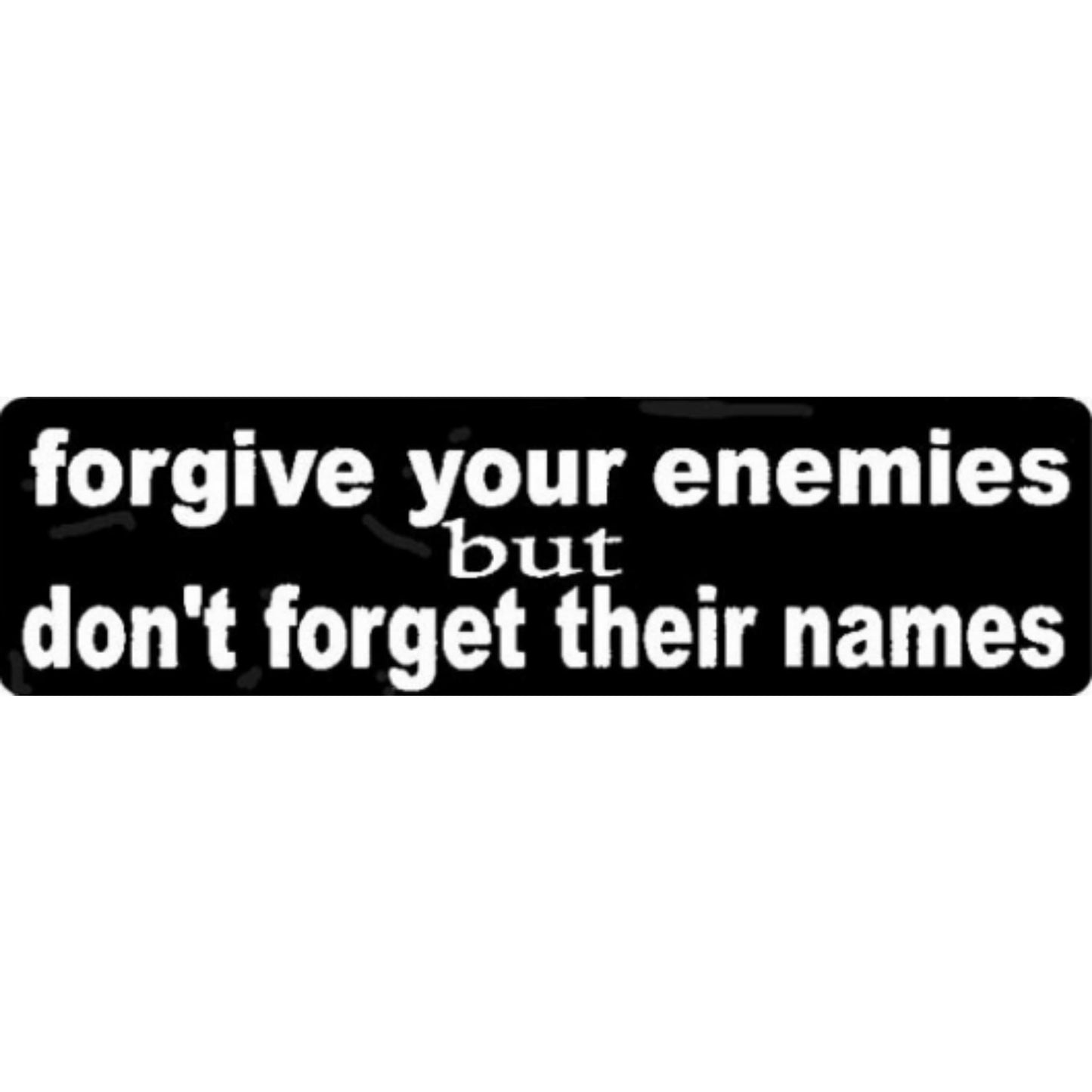Forgive your enemies but don't forget their names vinyl motorcycle helmet stickers - biker decal