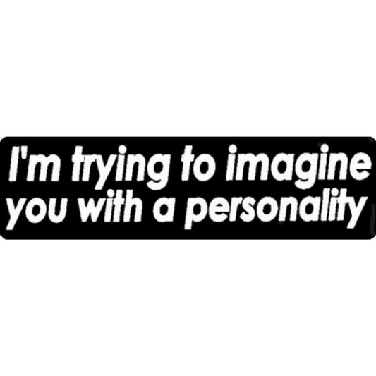 I'm trying to imagine you with a personality vinyl motorcycle helmet stickers - funny biker decal