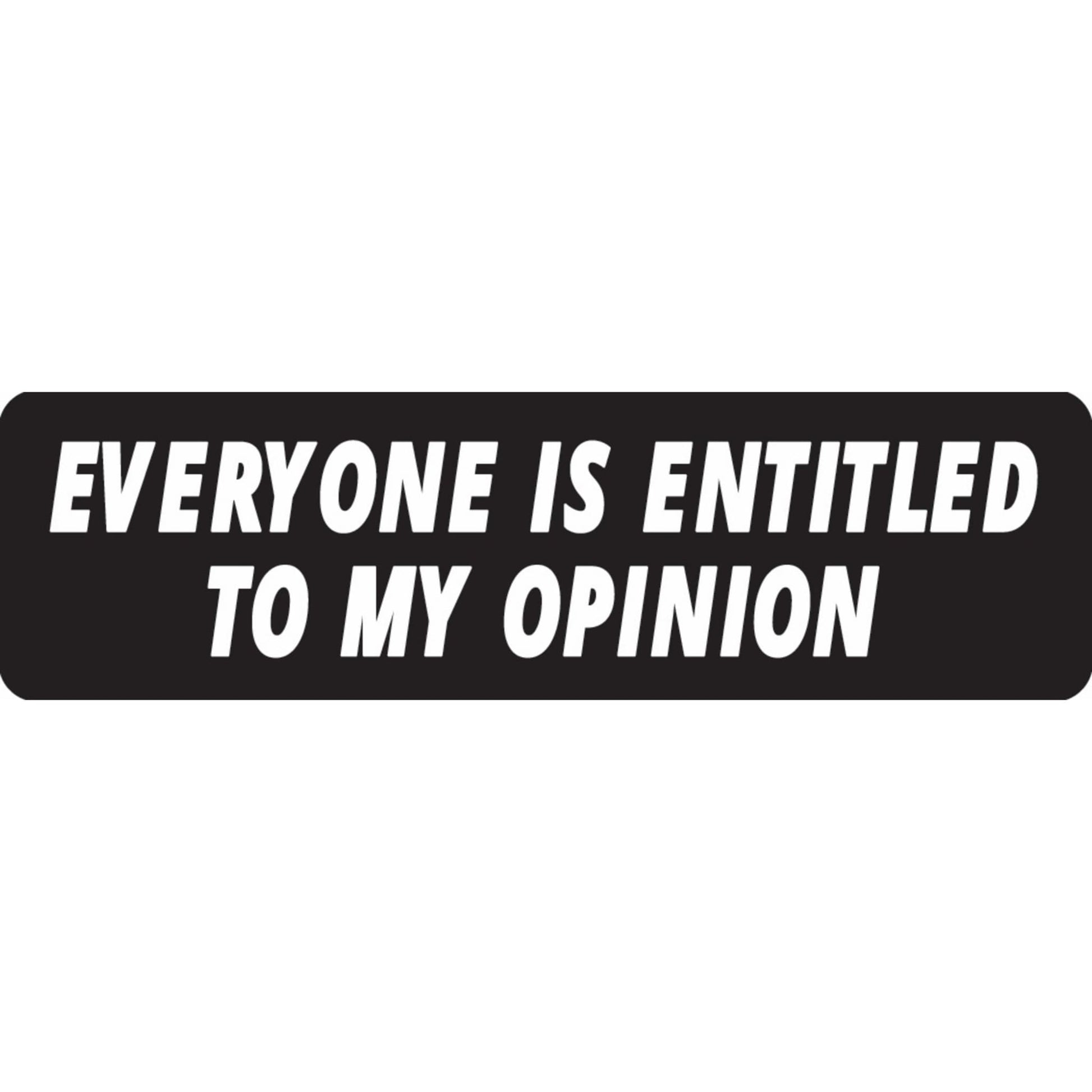 Everyone is entitled to my opinion vinyl motorcycle helmet sticker - funny biker decal