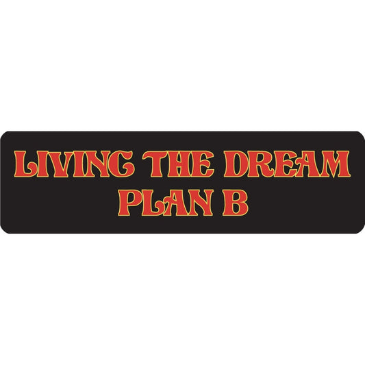 Living the dream plan B vinyl motorcycle helmet sticker - funny biker decal