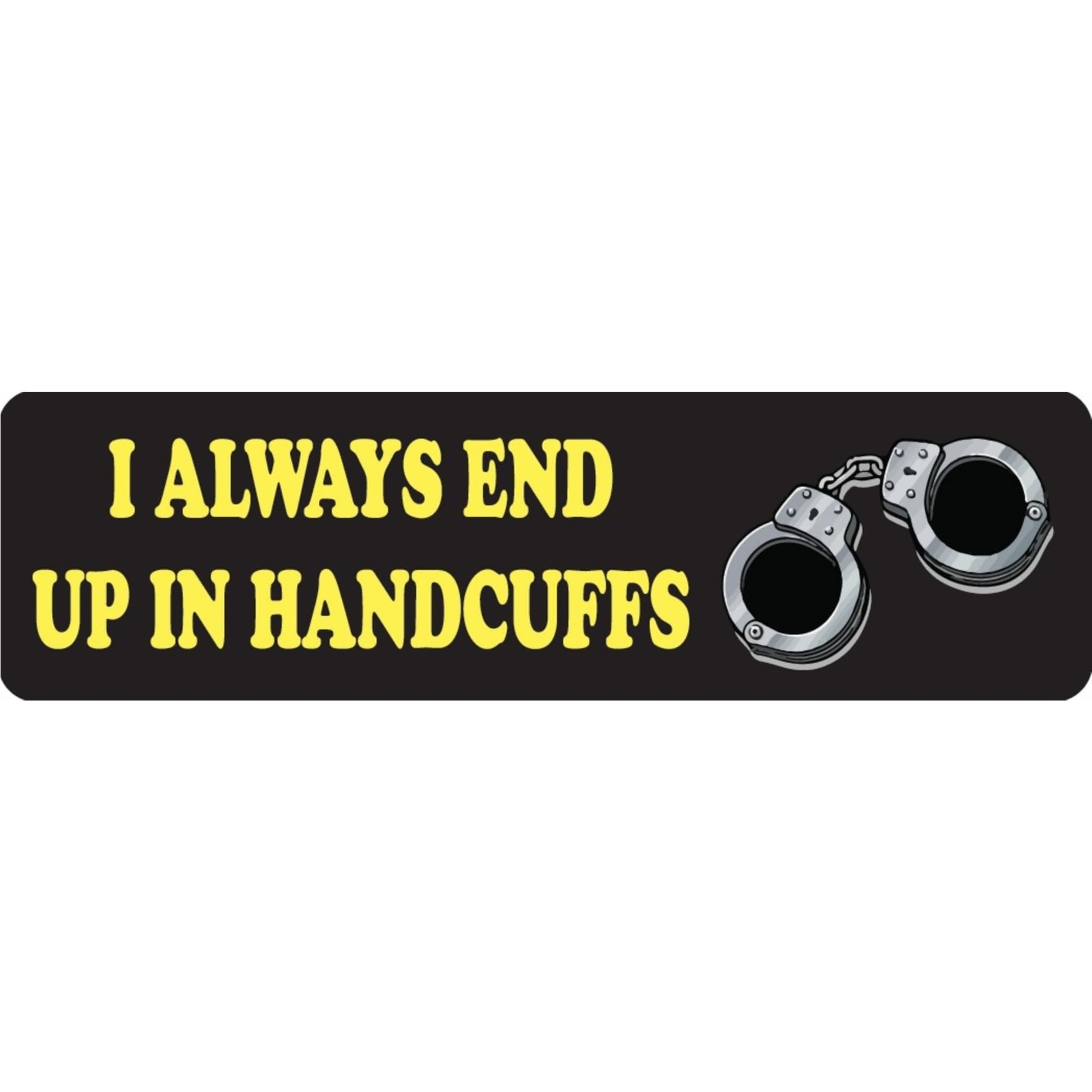 I always end up in handcuffs vinyl motorcycle helmet sticker - funny biker decal
