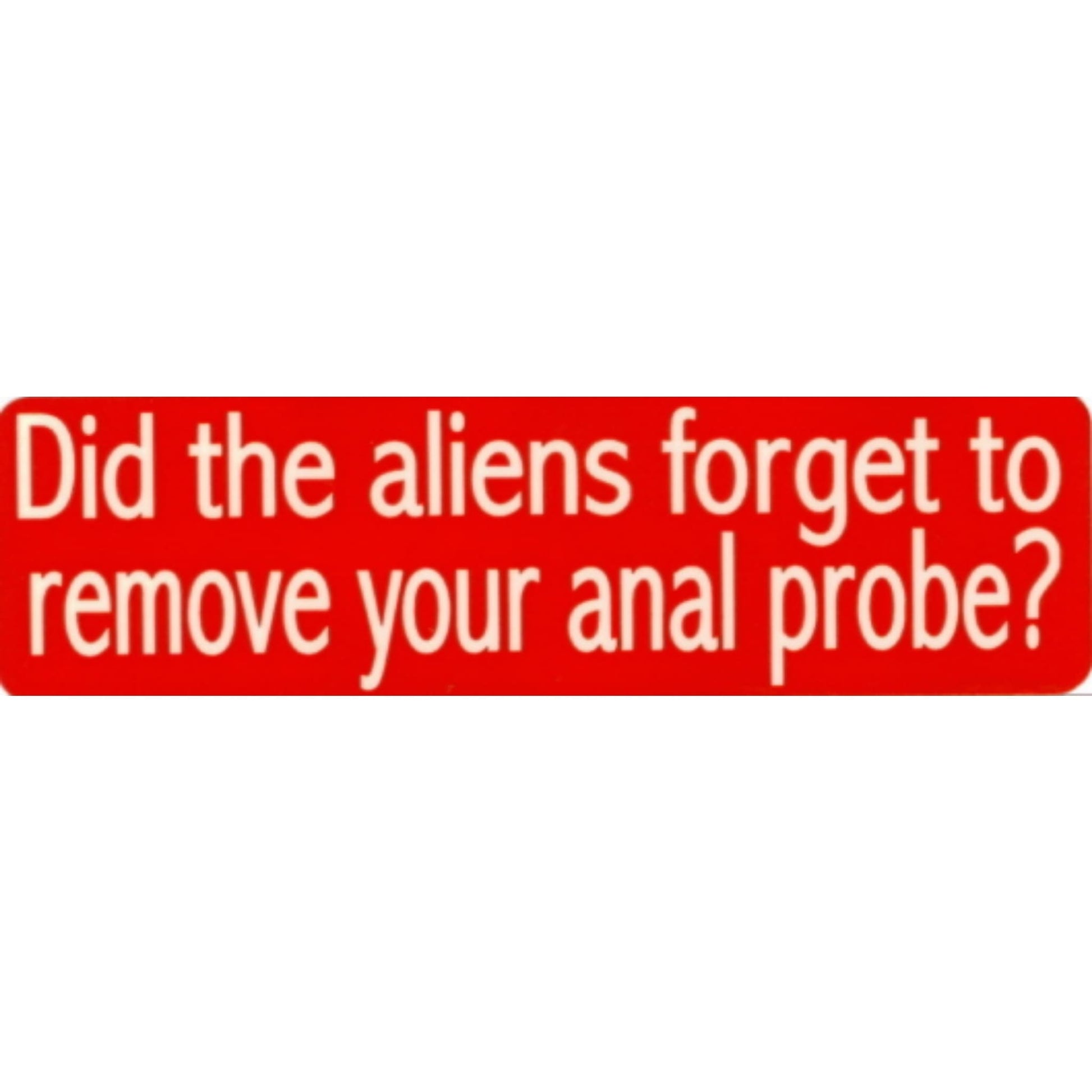 Did the aliens forget to remove your anal probe vinyl motorcycle helmet stickers - funny biker decal