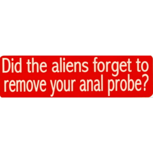 Did the aliens forget to remove your anal probe vinyl motorcycle helmet stickers - funny biker decal