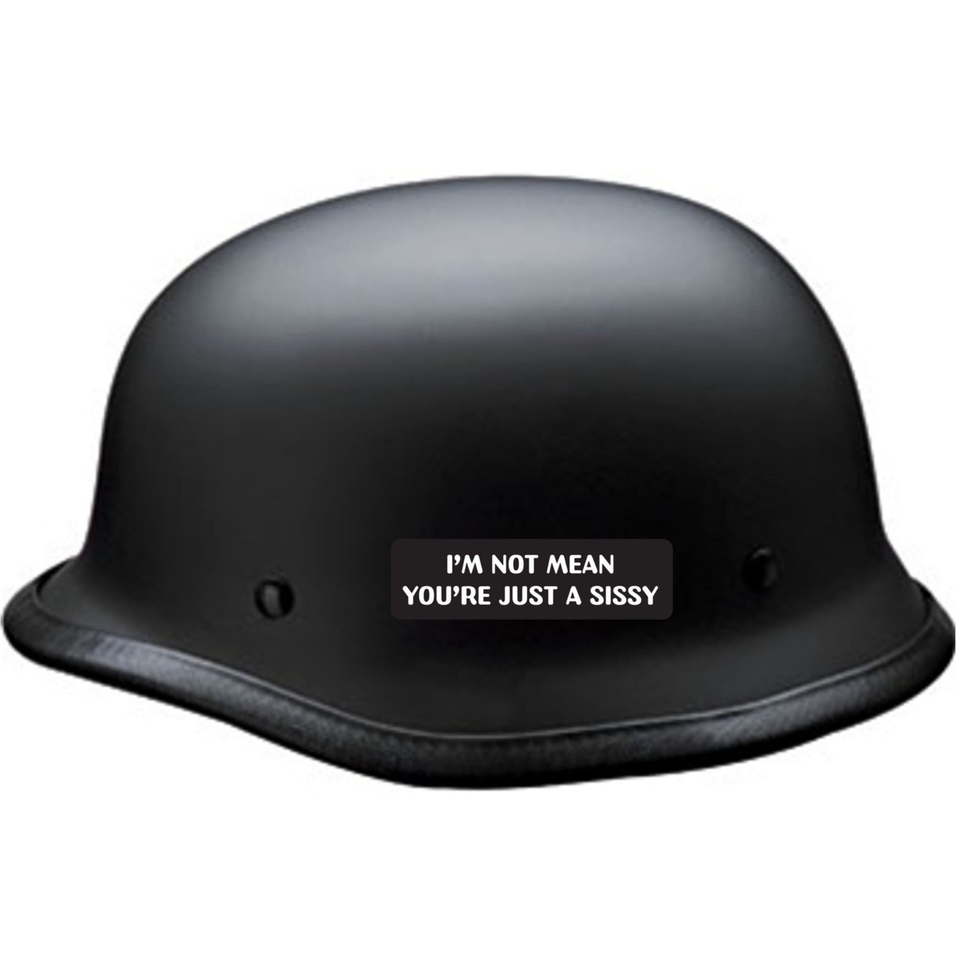 I'm not mean you're just a sissy vinyl motorcycle helmet sticker on a helmet - funny biker decal
