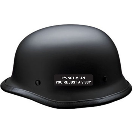 I'm not mean you're just a sissy vinyl motorcycle helmet sticker on a helmet - funny biker decal