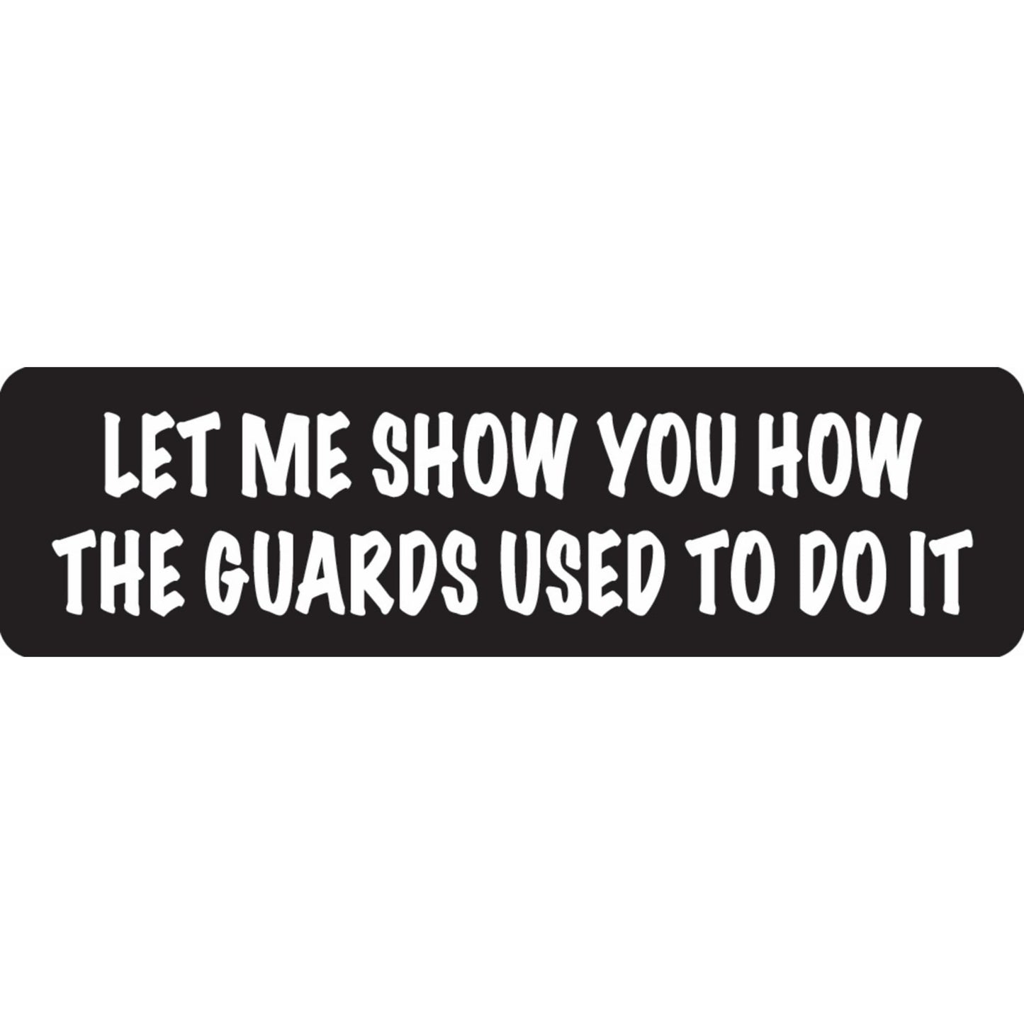 Let me show you how the guards used to do it vinyl motorcycle helmet sticker - funny biker decal
