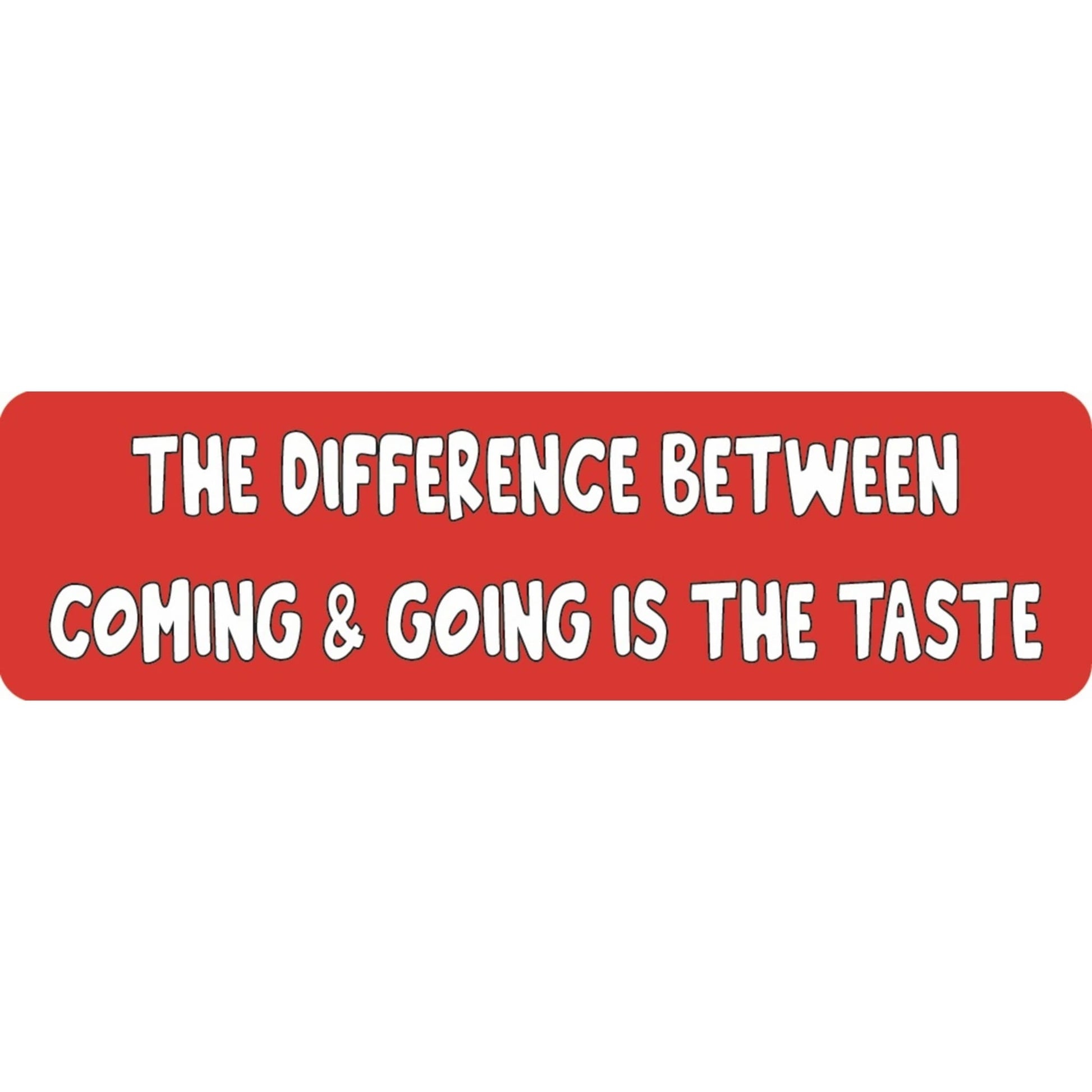 The difference between coming and going is the taste vinyl motorcycle helmet sticker - funny biker decal