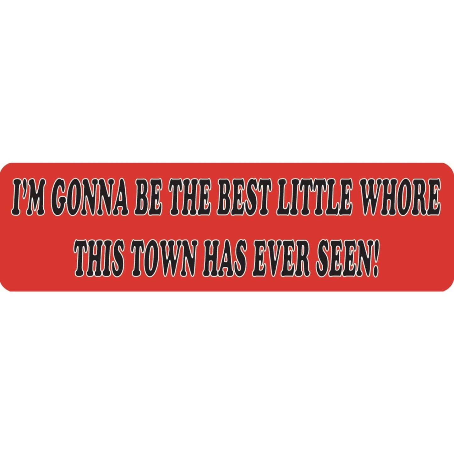 I'm gonna be the best little whore this town has ever seen vinyl motorcycle helmet sticker - bold biker decal