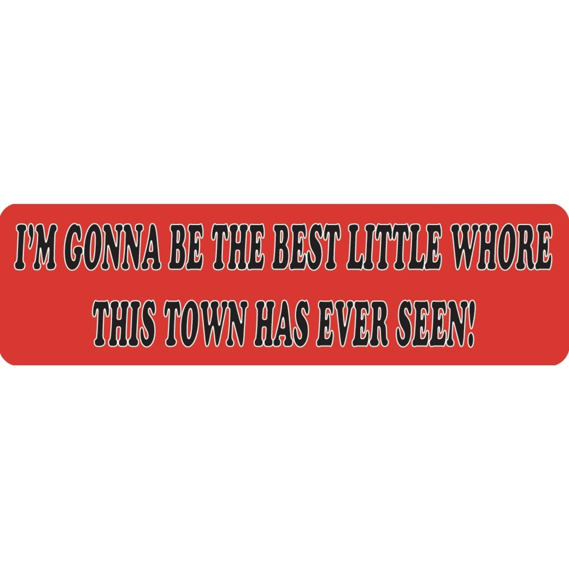 I'm gonna be the best little whore this town has ever seen vinyl motorcycle helmet sticker - bold biker decal