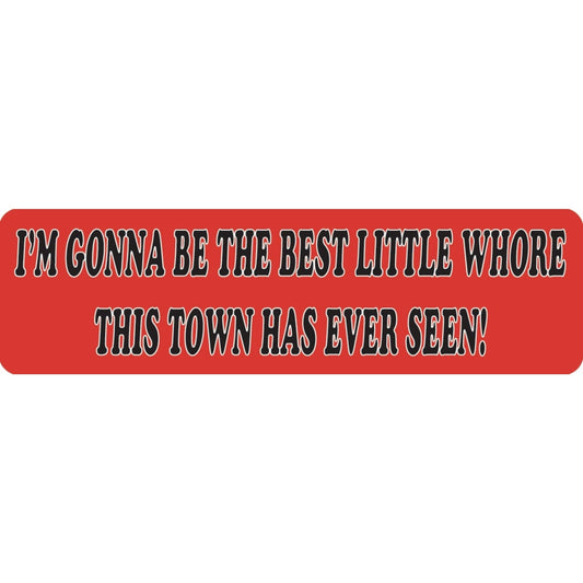 I'm gonna be the best little whore this town has ever seen vinyl motorcycle helmet sticker - bold biker decal