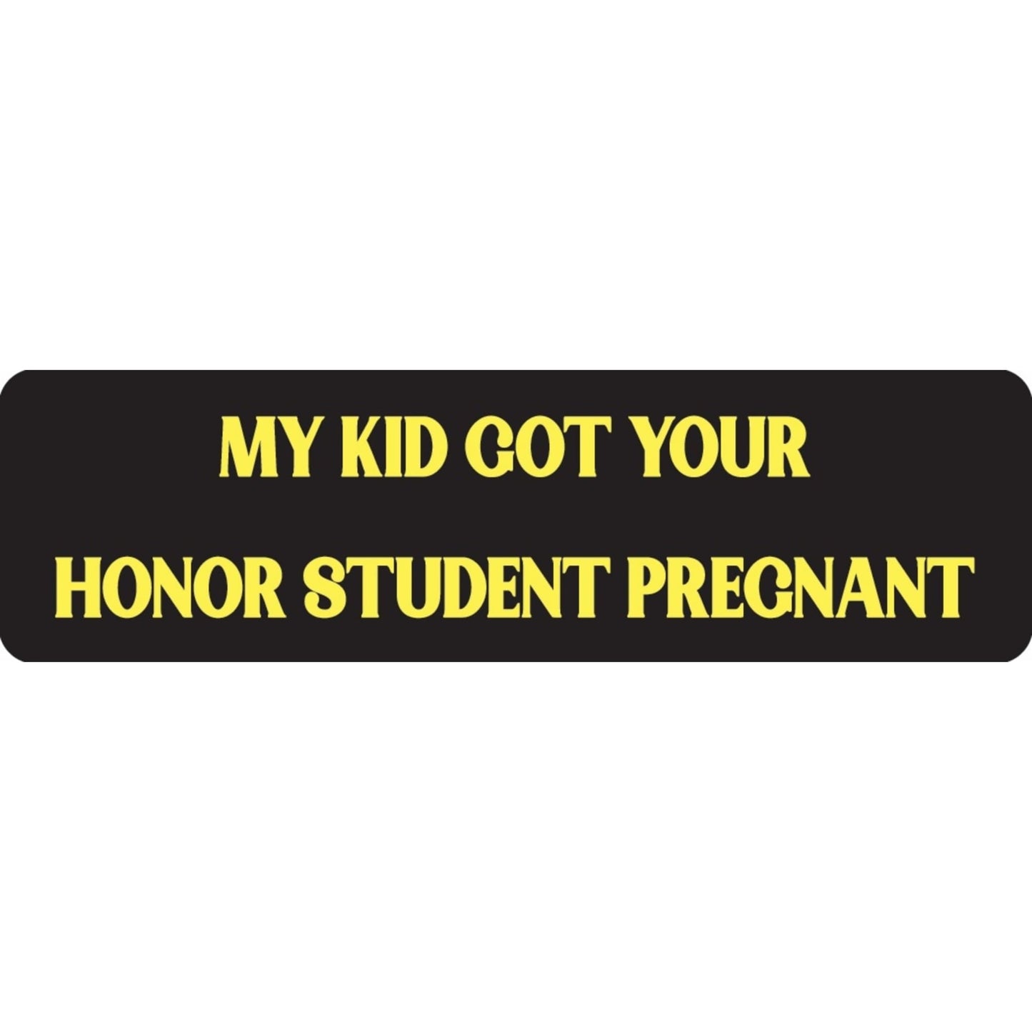 My kid got your honor student pregnant vinyl motorcycle helmet sticker - funny biker decal