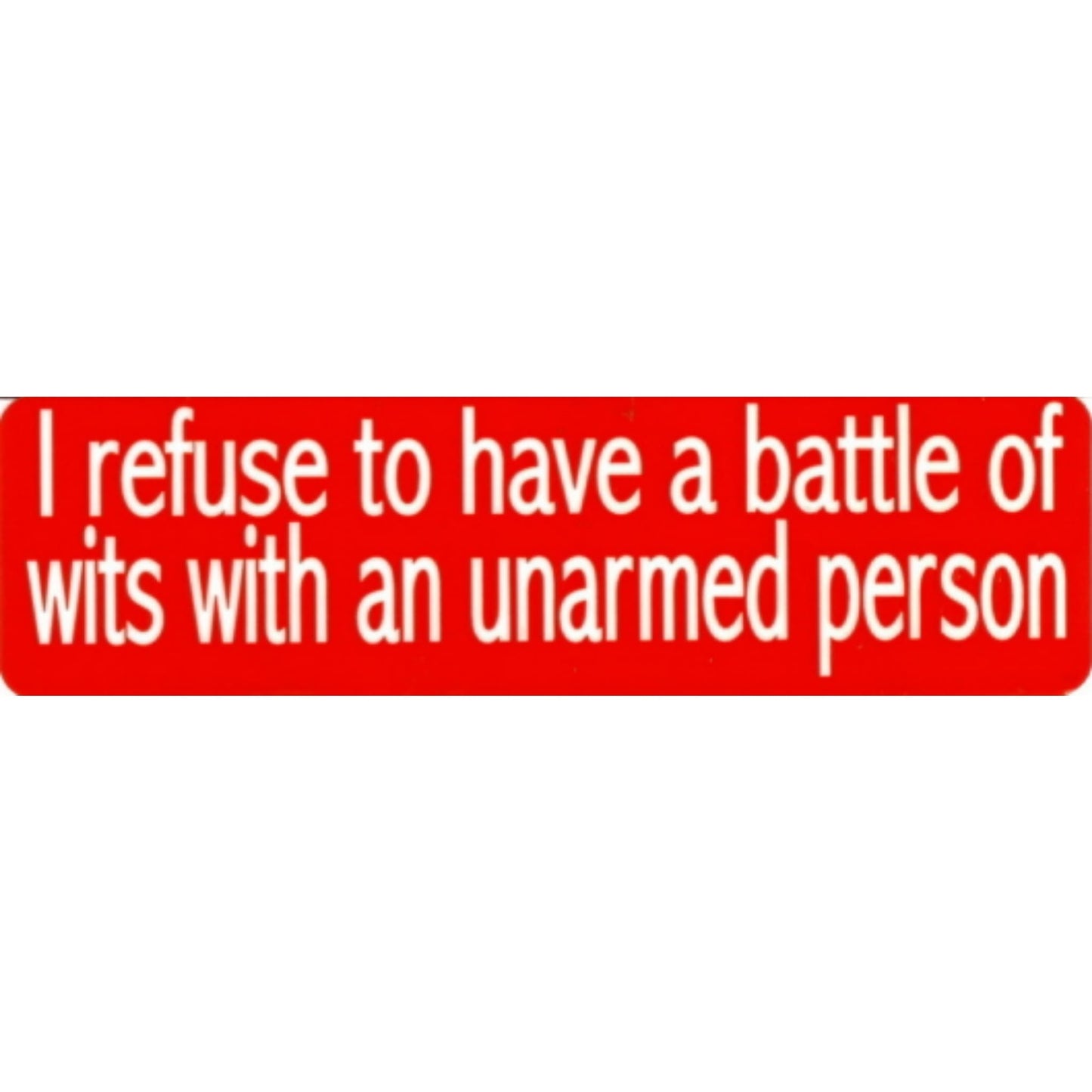 I refuse to have a battle of wits with an unarmed person vinyl motorcycle helmet stickers - funny biker decal