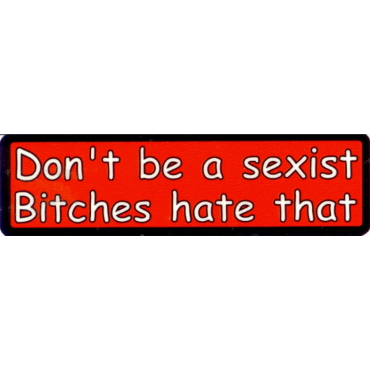 Don't be a sexist bitches hate that vinyl motorcycle helmet stickers - funny biker decal