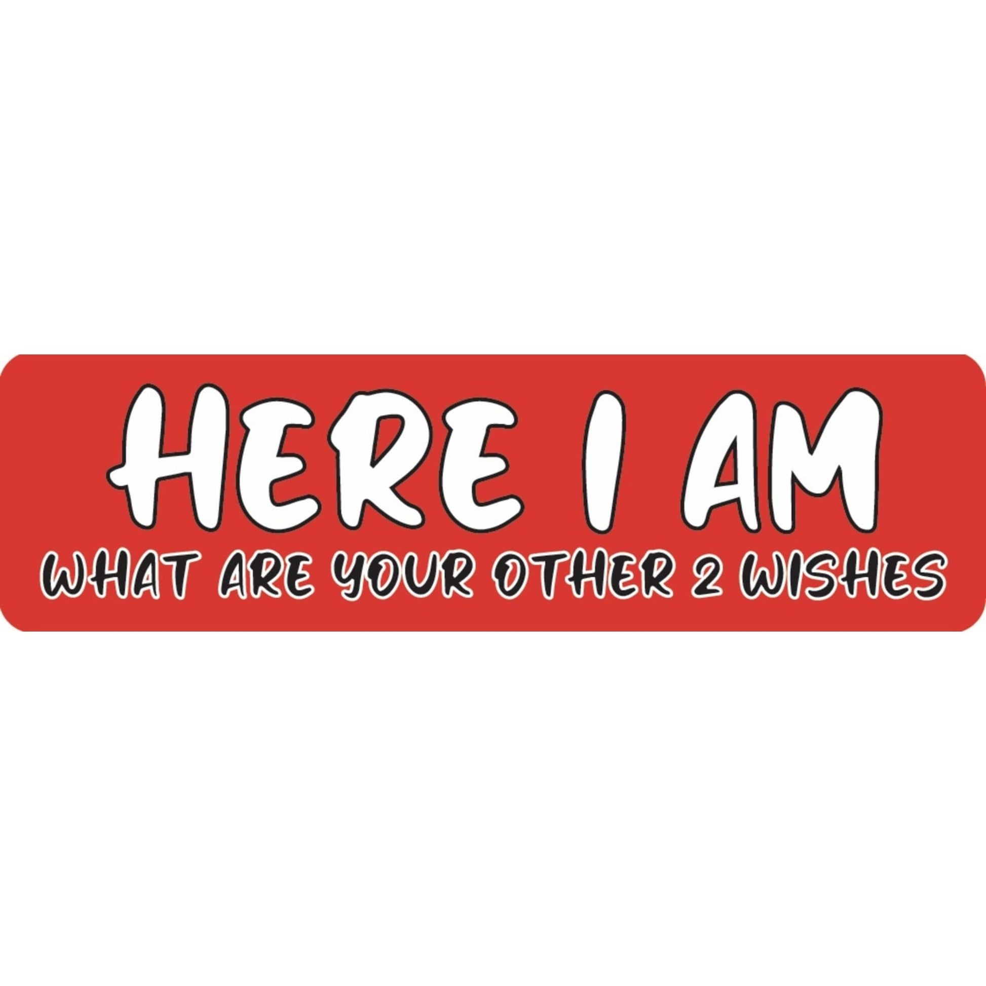 Here I am what are your other 2 wishes vinyl motorcycle helmet sticker - funny biker decal