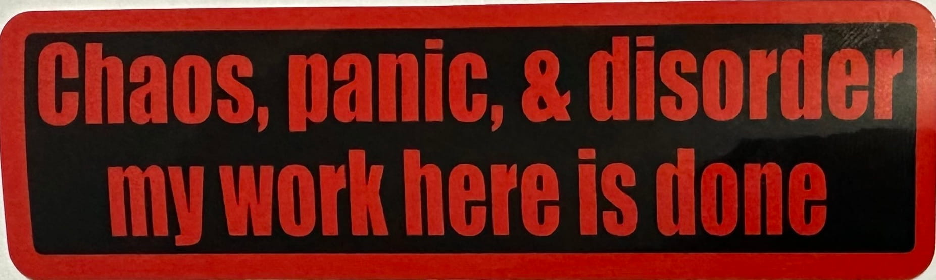 chaos panic and disorder my work here is done motorcycle helmet stickers
