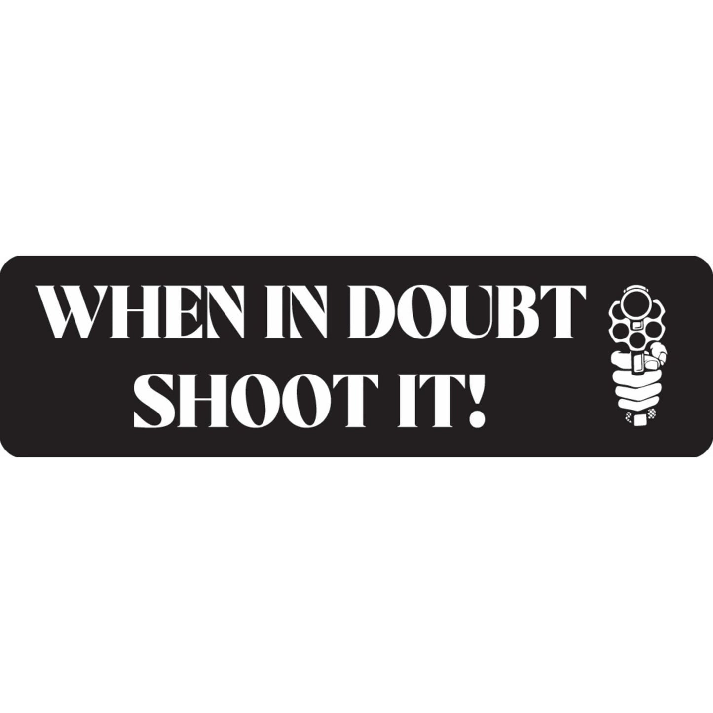 When in doubt shoot it vinyl motorcycle helmet sticker - biker decal