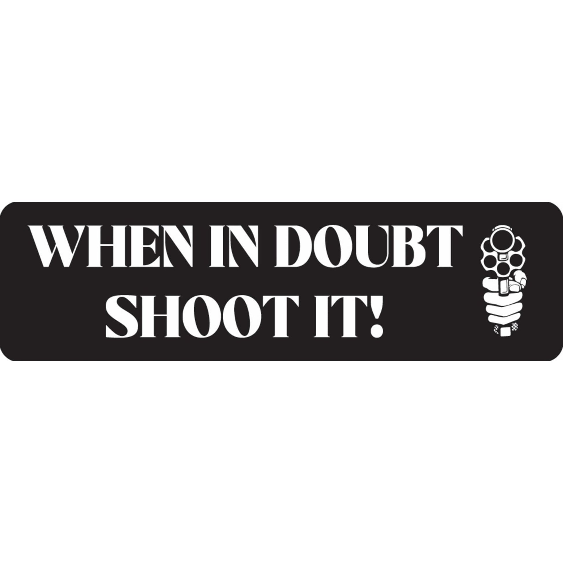 When in doubt shoot it vinyl motorcycle helmet sticker - biker decal