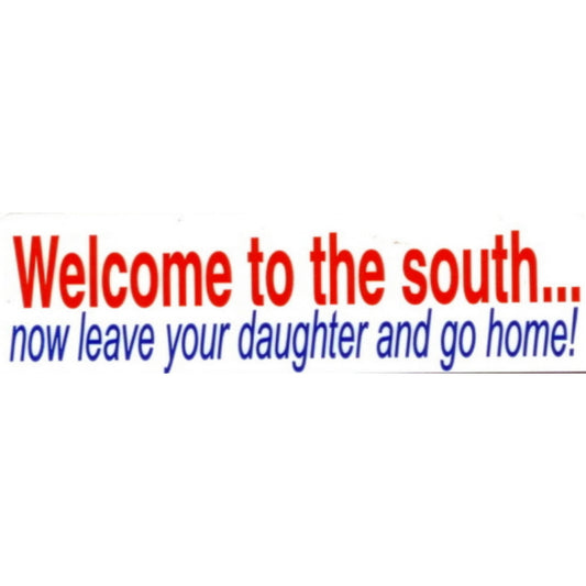 Welcome to the south now leave your daughter and go home vinyl motorcycle helmet stickers - funny biker decal
