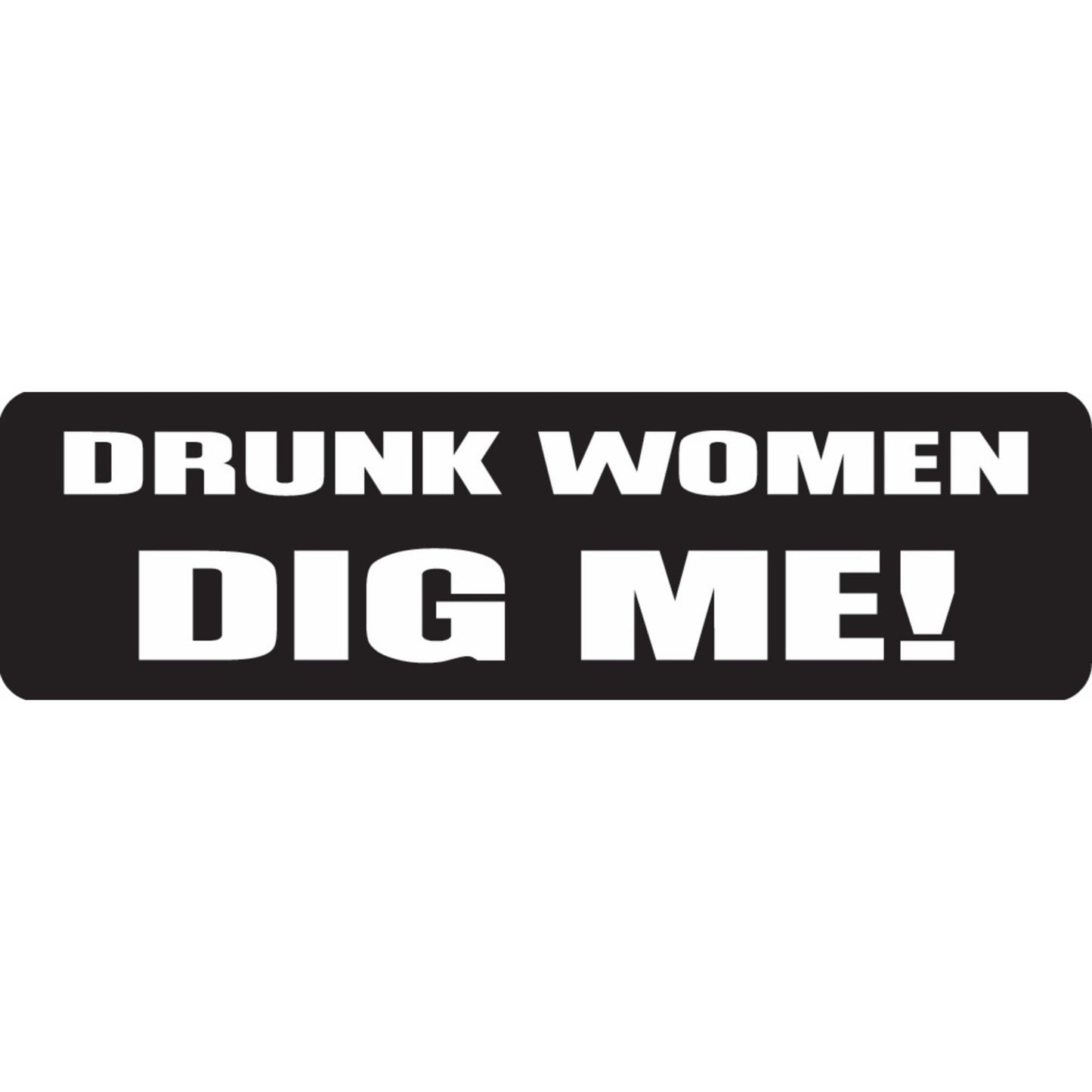 Drunk girls dig me vinyl motorcycle helmet sticker - funny biker decal
