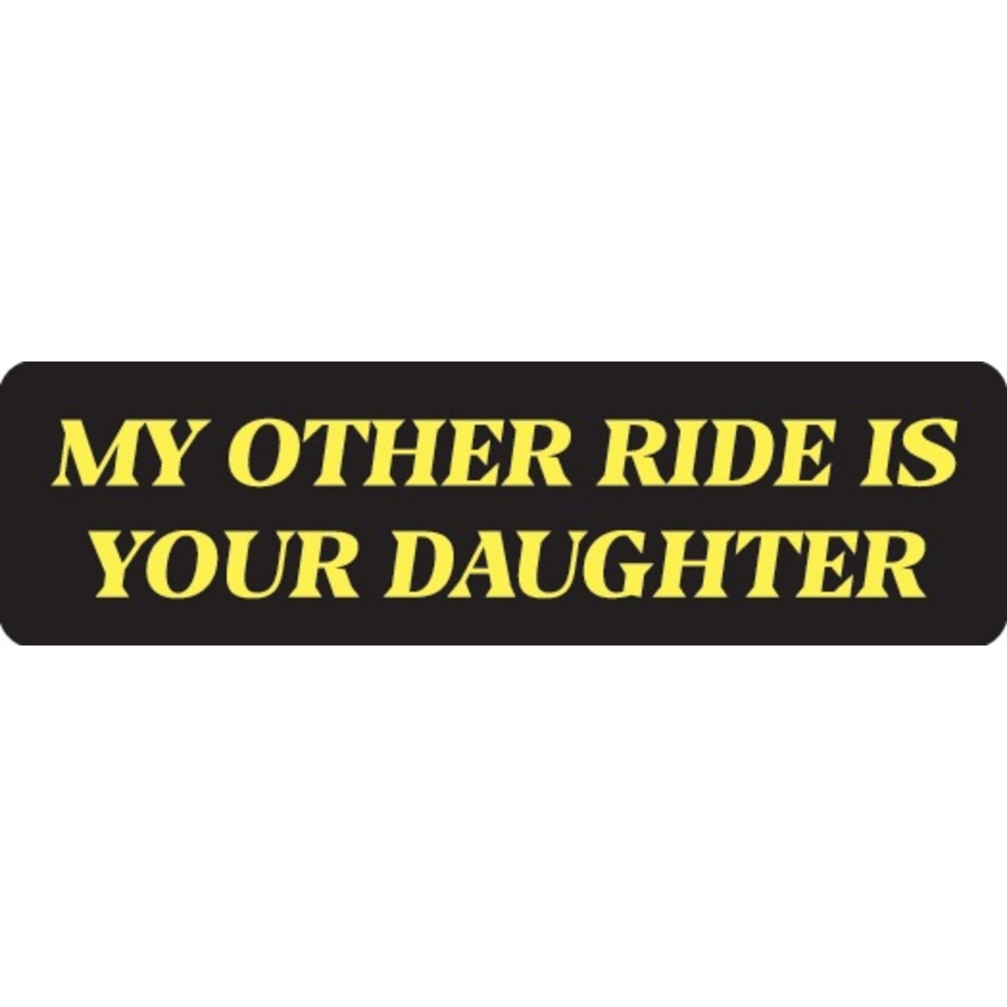 My other ride is your daughter vinyl motorcycle helmet sticker - funny biker decal