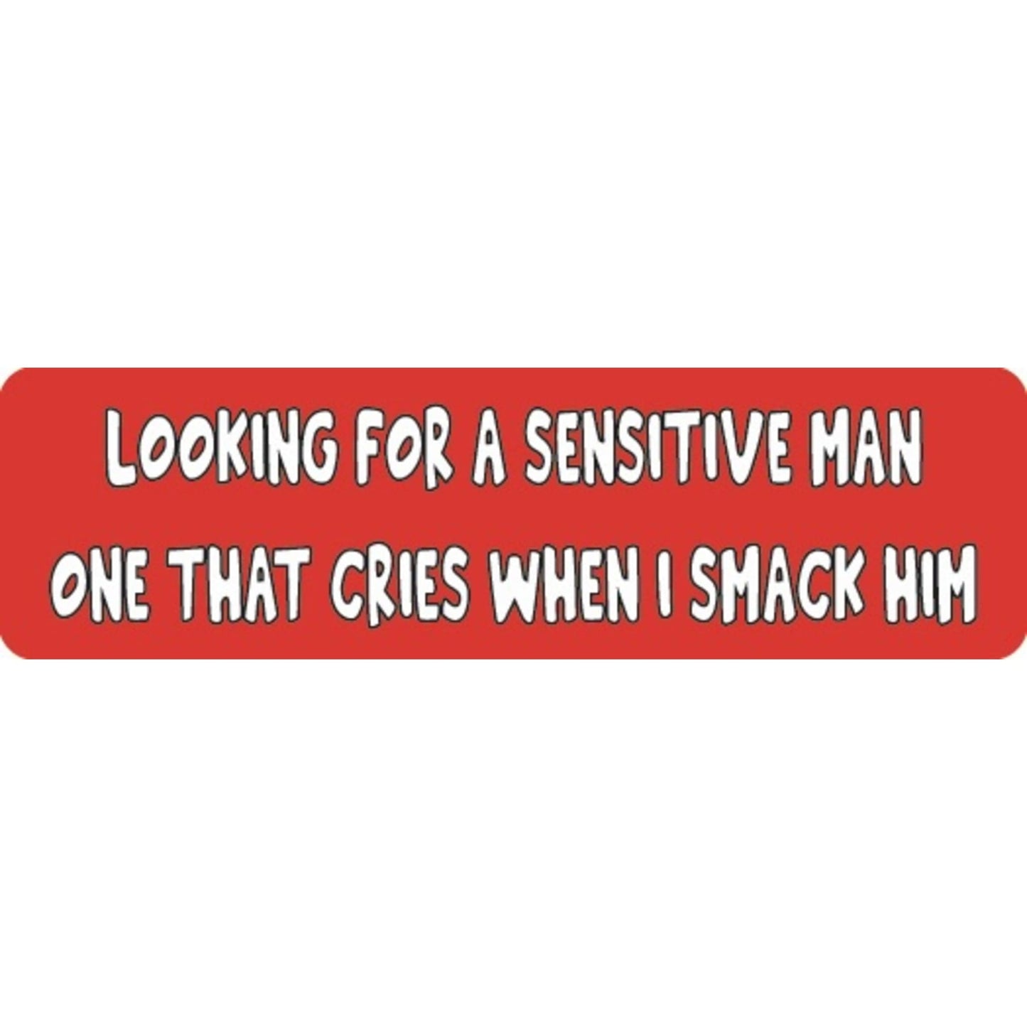 Looking for a sensitive man one that cries when I smack him vinyl motorcycle helmet sticker - funny biker decal