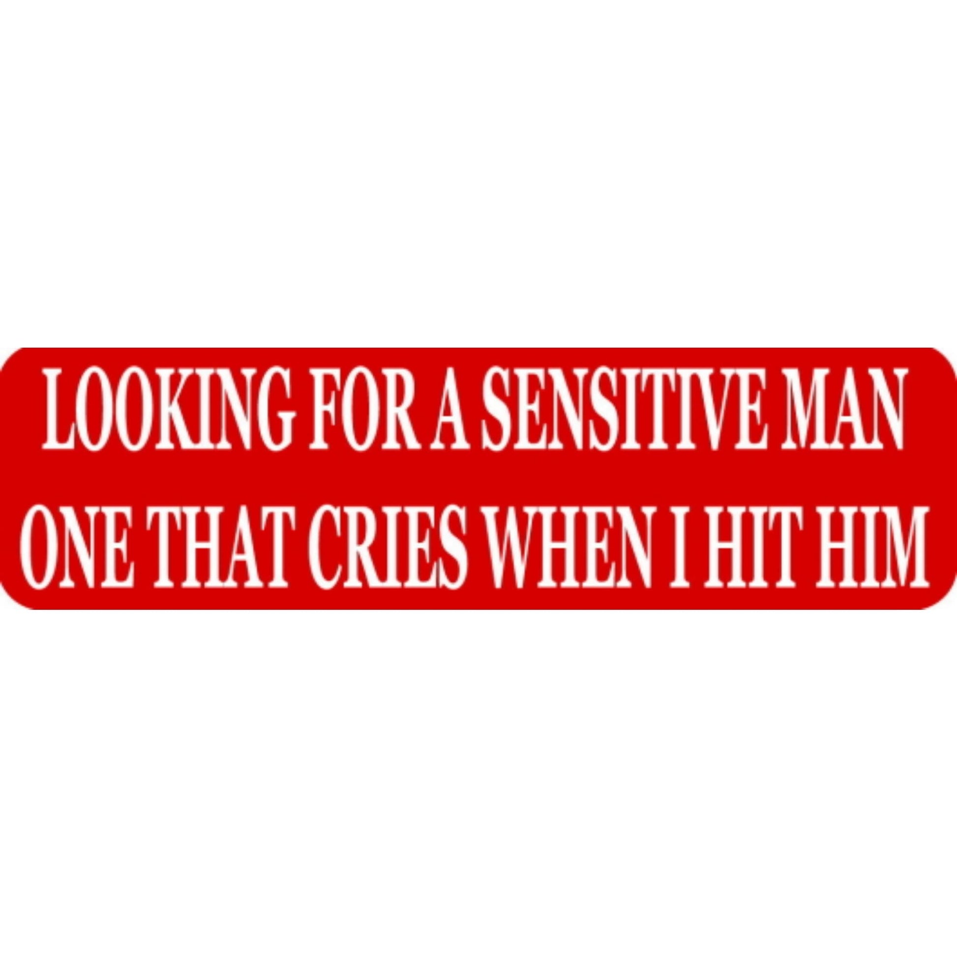 Looking for a sensitive man one that cries when I smack him vinyl motorcycle helmet stickers - funny biker decal