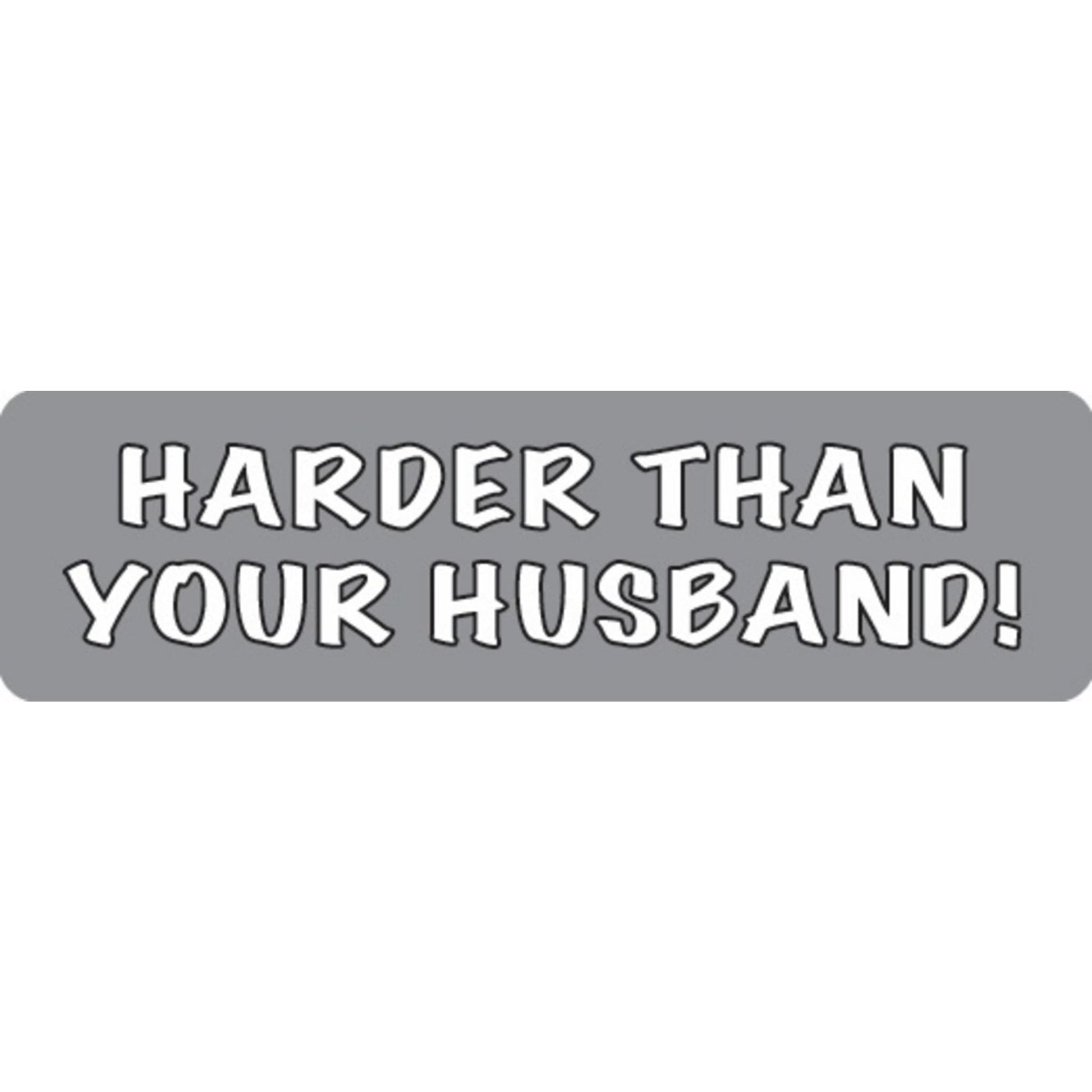 Harder than your husband vinyl motorcycle helmet sticker - bold biker decal