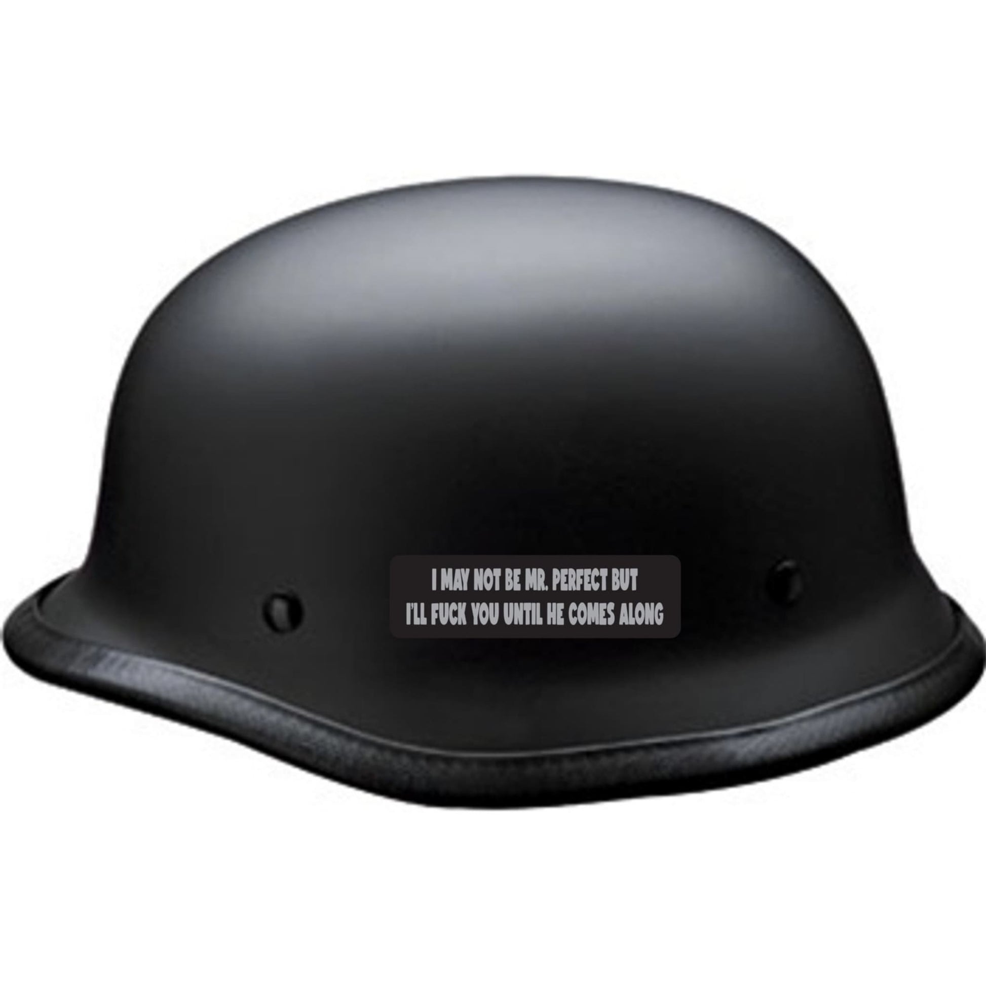 I may not be Mr. perfect but I'll fuck you until he comes along vinyl motorcycle helmet sticker on a helmet - bold biker decal