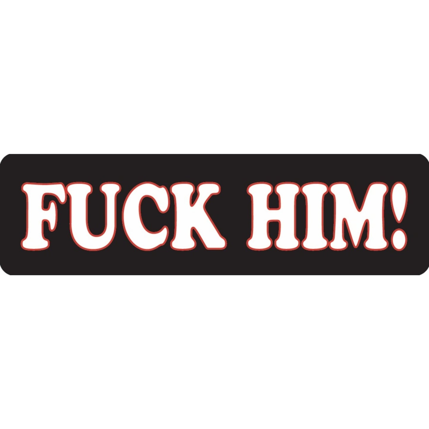 Fuck him vinyl motorcycle helmet sticker - bold biker decal